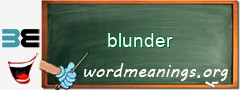 WordMeaning blackboard for blunder